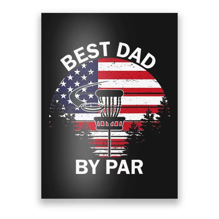 4th Of July Best Dad By Par Disc Golf Fathers Day Poster