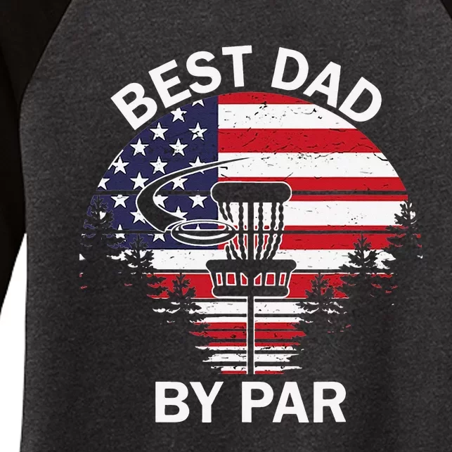 4th Of July Best Dad By Par Disc Golf Fathers Day Women's Tri-Blend 3/4-Sleeve Raglan Shirt