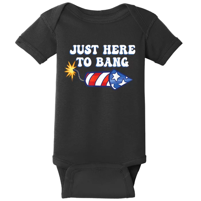 4th Of July Just Here To Bang Firecracker Baby Bodysuit