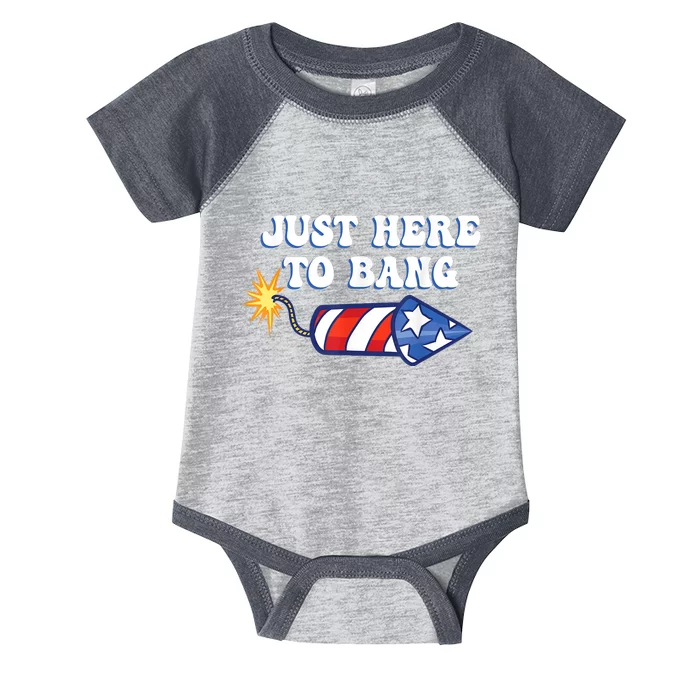 4th Of July Just Here To Bang Firecracker Infant Baby Jersey Bodysuit