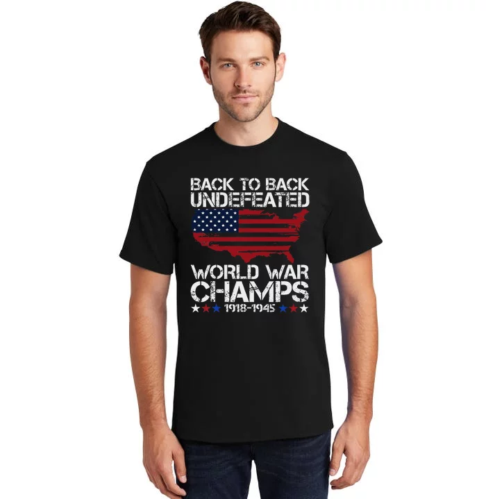 4th Of July Back To Back Undefeated World War Champs Tall T-Shirt