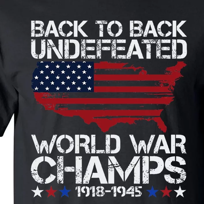 4th Of July Back To Back Undefeated World War Champs Tall T-Shirt