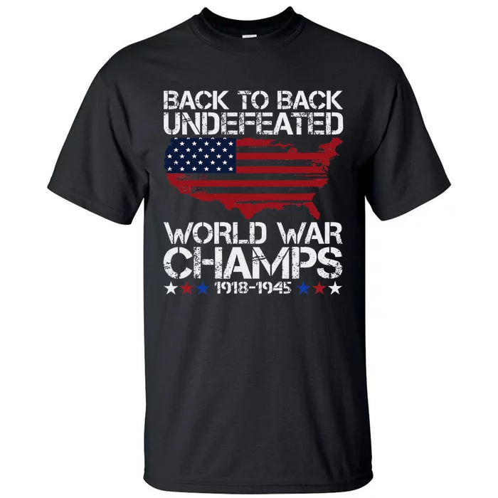 4th Of July Back To Back Undefeated World War Champs Tall T-Shirt