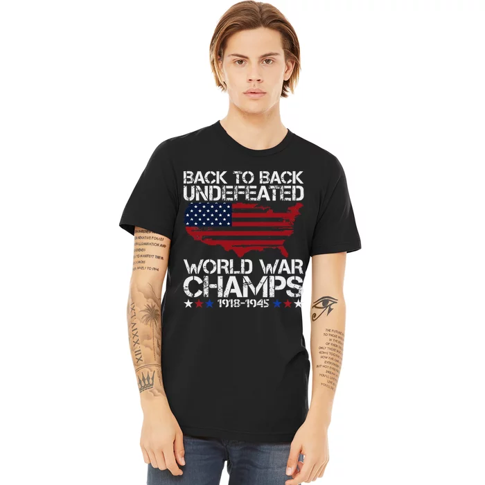 4th Of July Back To Back Undefeated World War Champs Premium T-Shirt