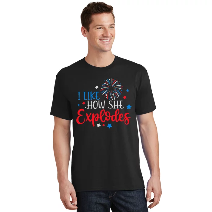 4th Of July I Like How She Explodes Fireworks Funny Couple T-Shirt