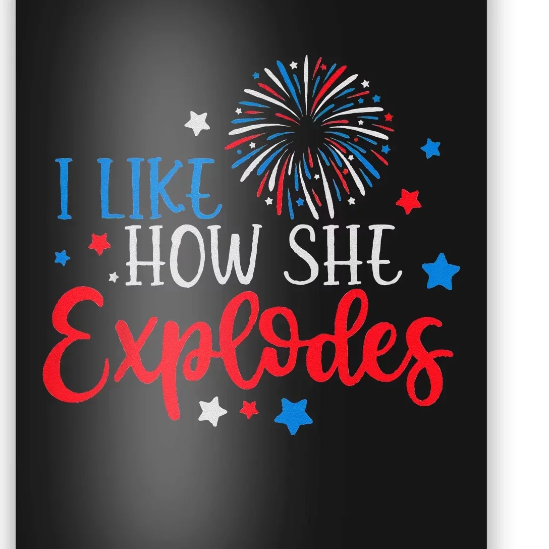 4th Of July I Like How She Explodes Fireworks Funny Couple Poster