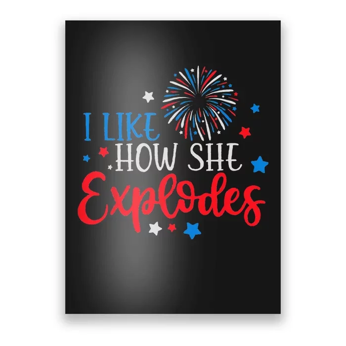 4th Of July I Like How She Explodes Fireworks Funny Couple Poster