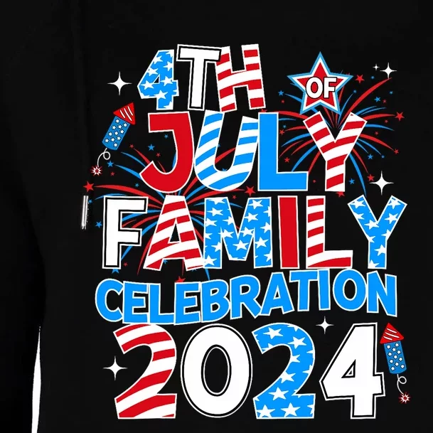 4th Of July Family Celebration 2024 Family Matching Squad Womens Funnel Neck Pullover Hood