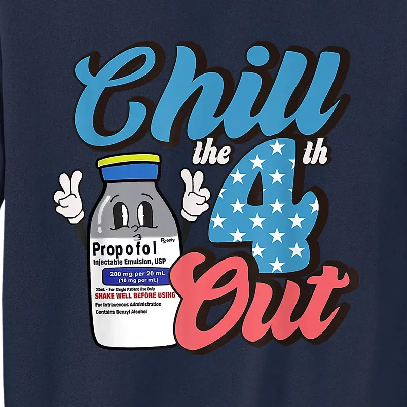 4th Of July ICU Nurse Chill Out Propofol Sedation Squad CCU Tall Sweatshirt