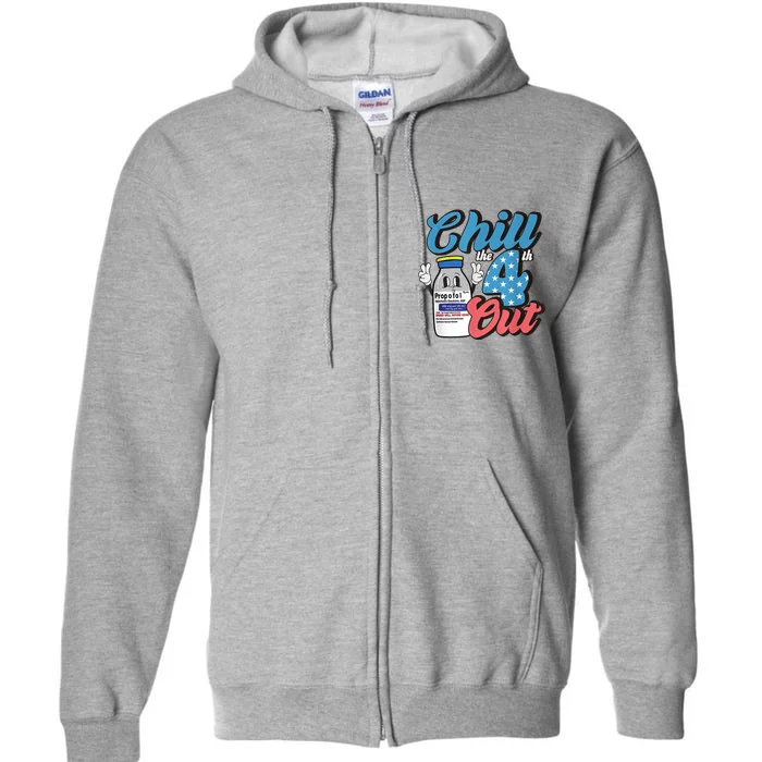 4th Of July ICU Nurse Chill Out Propofol Sedation Squad CCU Full Zip Hoodie