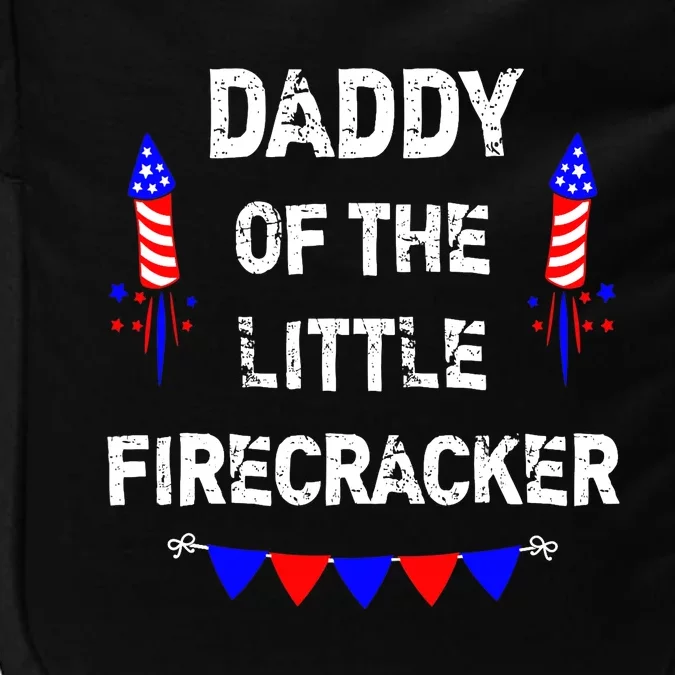 4th of July Birthday - Dad Daddy Of The Little Firecracker Impact Tech Backpack