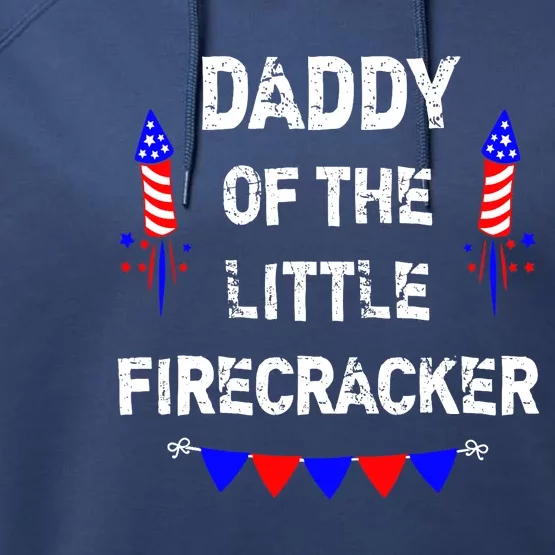 4th of July Birthday - Dad Daddy Of The Little Firecracker Performance Fleece Hoodie