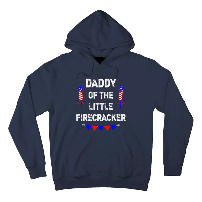 4th of July Birthday - Dad Daddy Of The Little Firecracker Hoodie