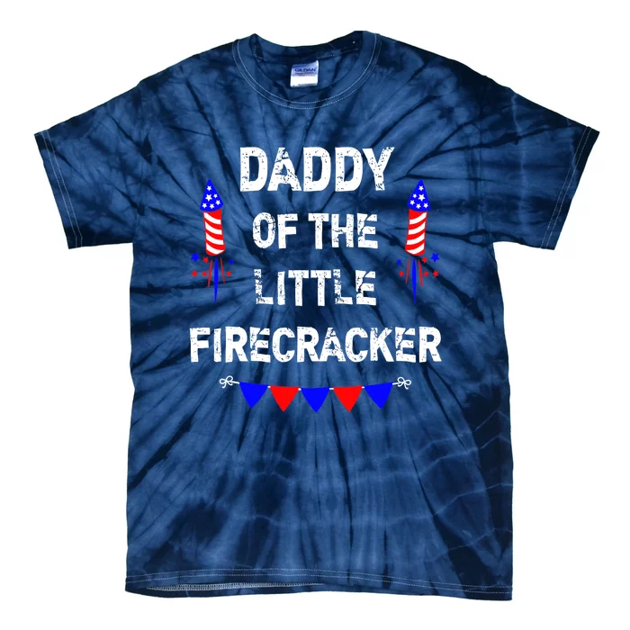 4th of July Birthday - Dad Daddy Of The Little Firecracker Tie-Dye T-Shirt