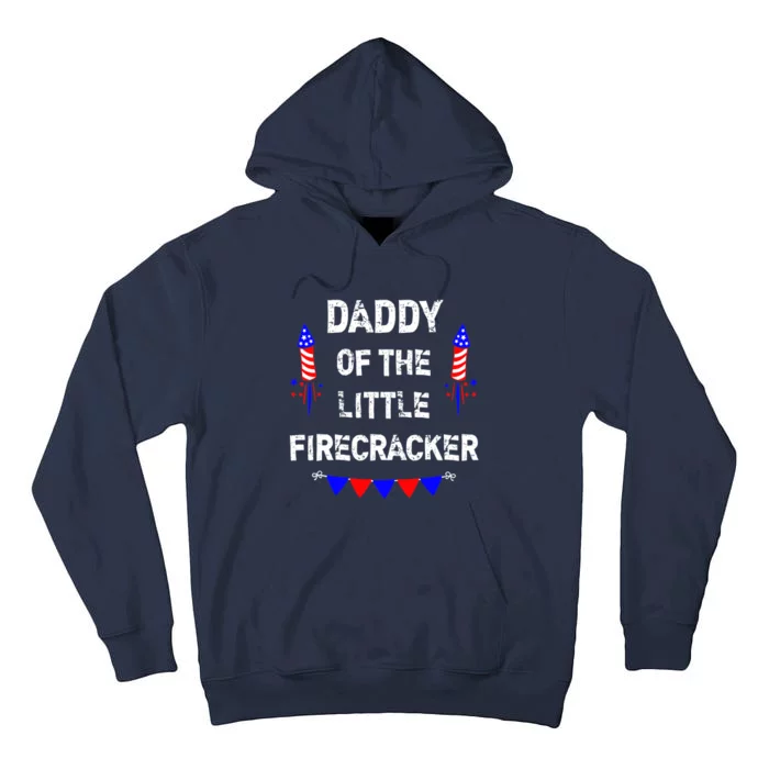 4th of July Birthday - Dad Daddy Of The Little Firecracker Tall Hoodie