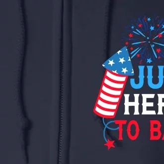 4th Of July Im Just Here To Bang Fireworks America Flag Gift Full Zip Hoodie