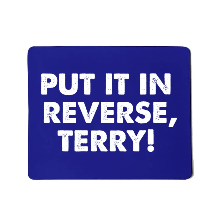 4th Of July Put It In Reverse Terry! Back It Up Gift Mousepad