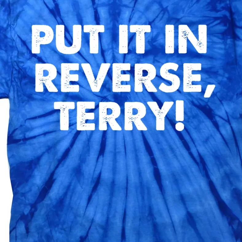 4th Of July Put It In Reverse Terry! Back It Up Gift Tie-Dye T-Shirt