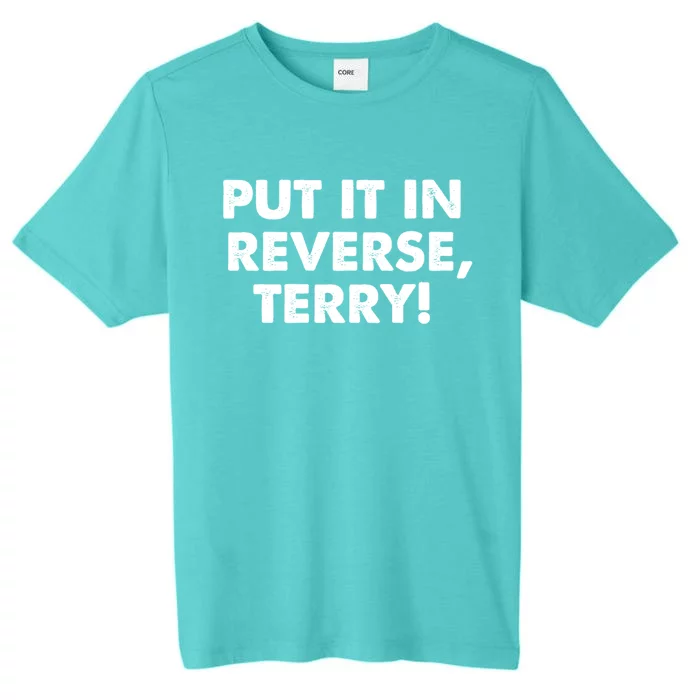 4th Of July Put It In Reverse Terry! Back It Up Gift ChromaSoft Performance T-Shirt