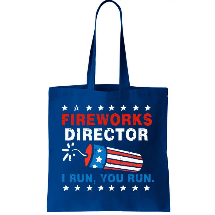 4th Of July Fireworks Director I Run You Run Tote Bag