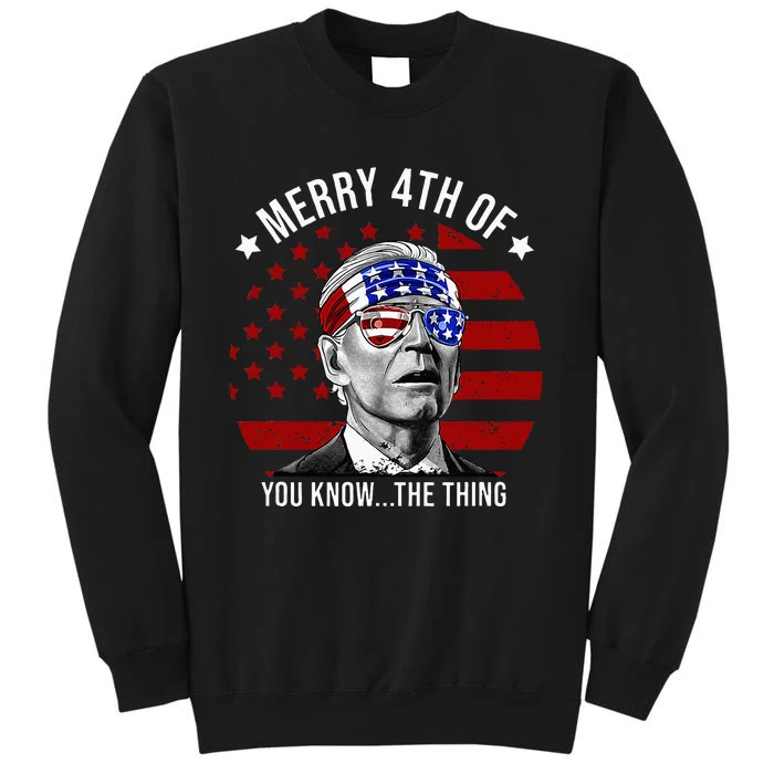 4th Of July Merry 4th Of You Know...The Thing Funny Biden Sweatshirt