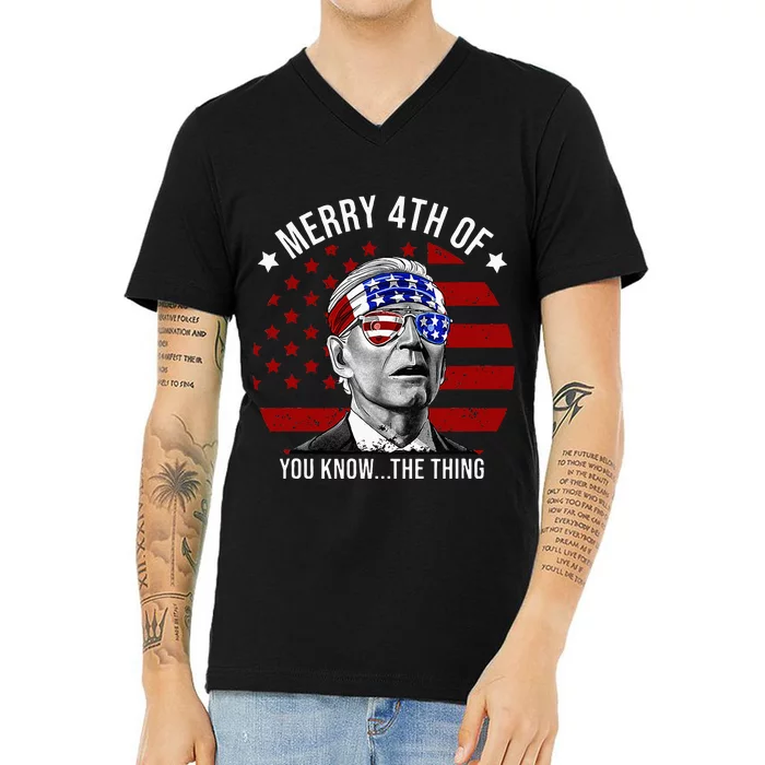 4th Of July Merry 4th Of You Know...The Thing Funny Biden V-Neck T-Shirt