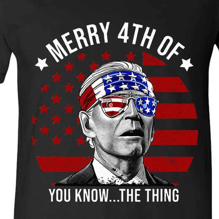 4th Of July Merry 4th Of You Know...The Thing Funny Biden V-Neck T-Shirt