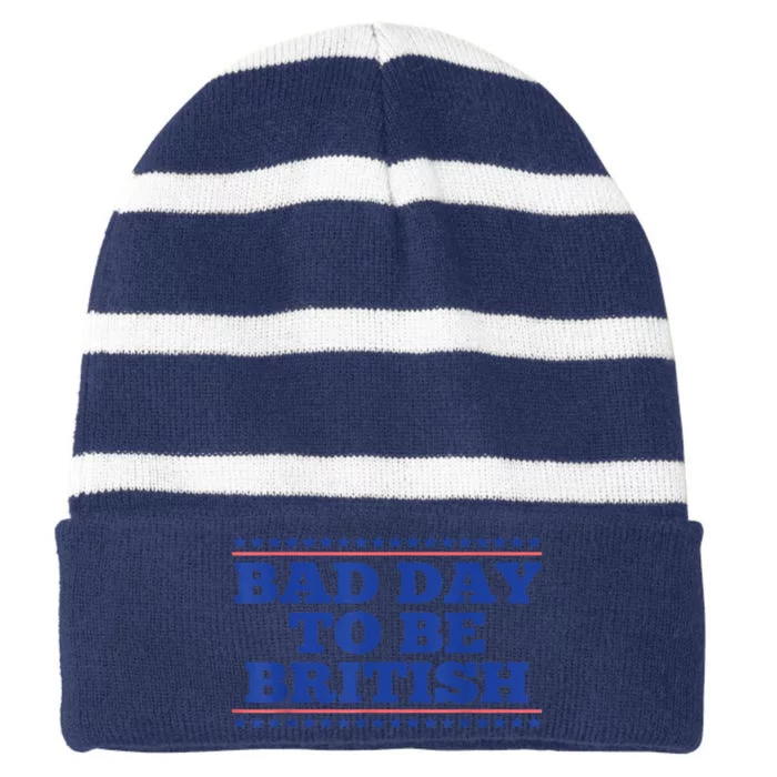 4th Of July Bad Day To Be British Funny British Gift Striped Beanie with Solid Band