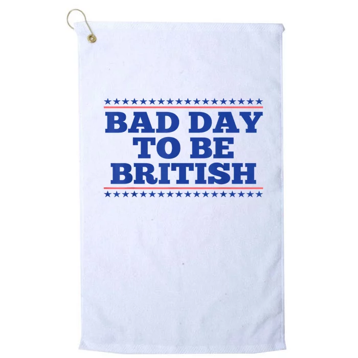 4th Of July Bad Day To Be British Funny British Gift Platinum Collection Golf Towel