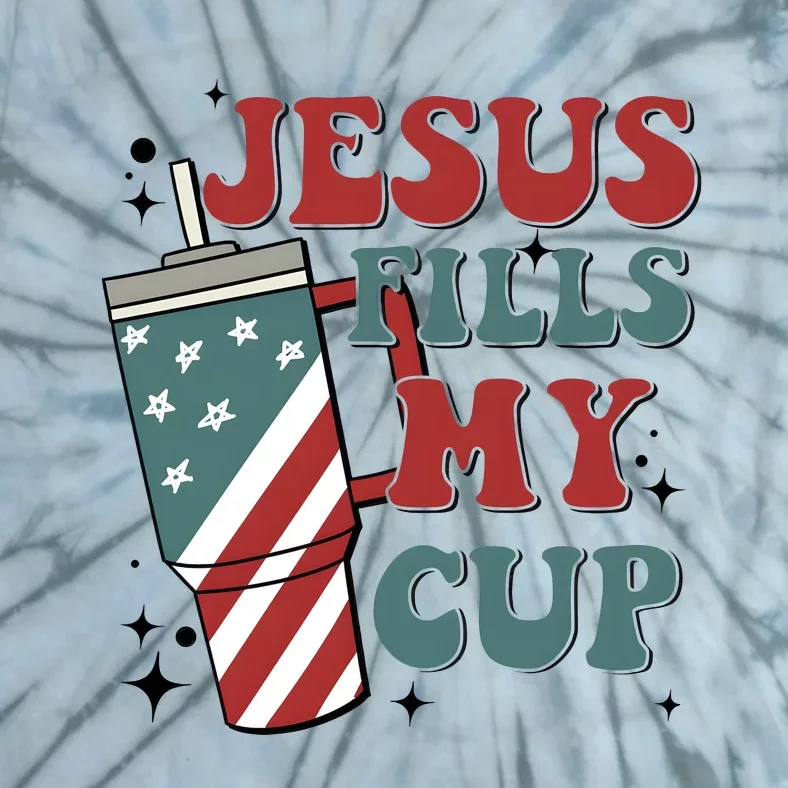 4th Of July Jesus Fills My Cup Tie-Dye T-Shirt