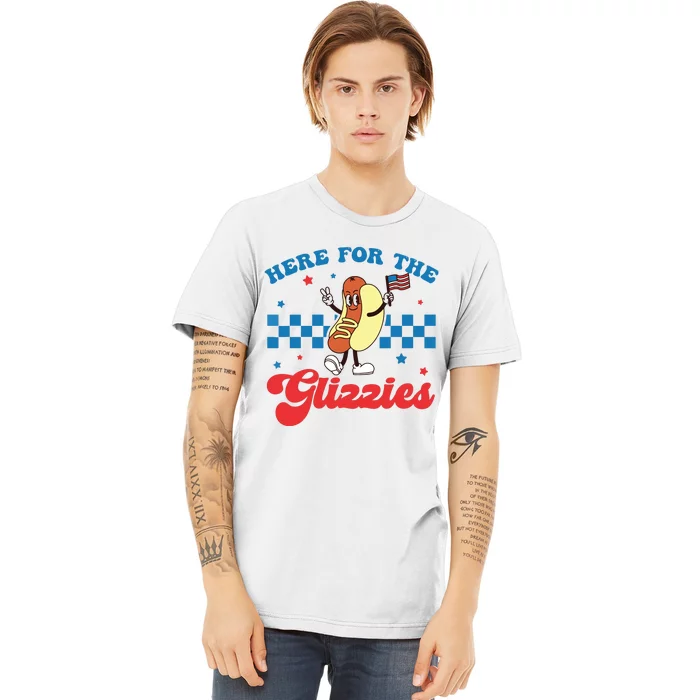 4th Of July Here For The Glizzies Funny Hot Dog Humor Premium T-Shirt