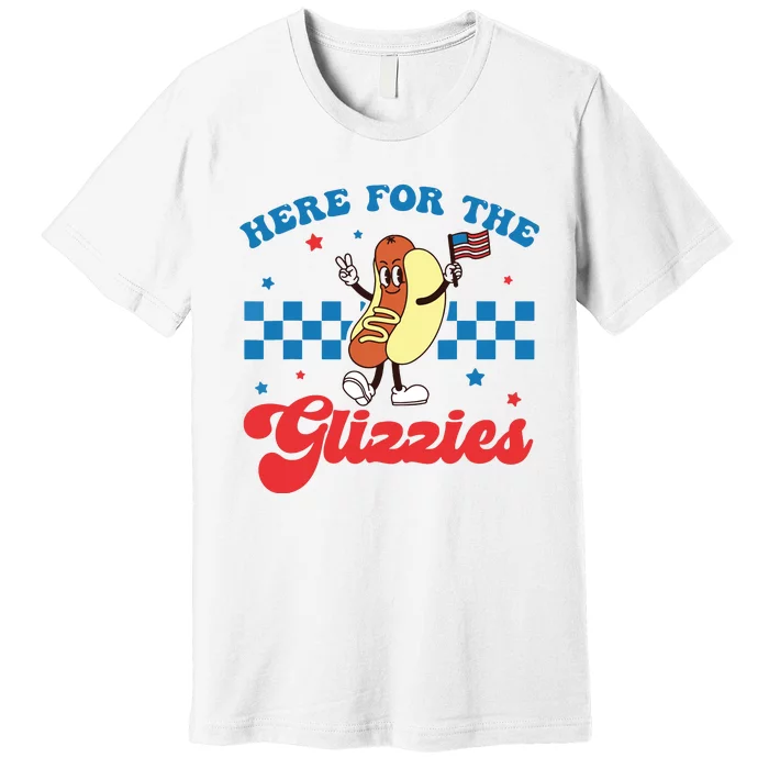 4th Of July Here For The Glizzies Funny Hot Dog Humor Premium T-Shirt