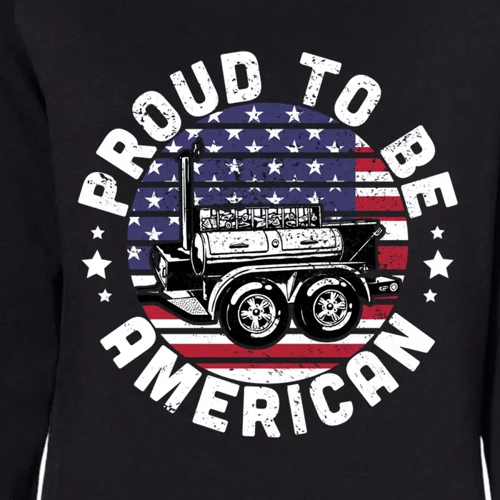 4th Of July Bbq Offset Smoker Pit Proud To Be American Cool Gift Womens California Wash Sweatshirt