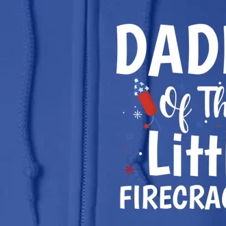 4th Of July Birthday Funny Gift Daddy Of The Little Firecracker Meaningful Gift Full Zip Hoodie