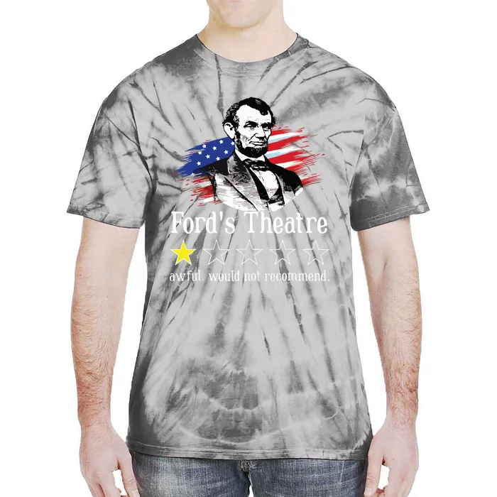 4th Of July Fords Theatre Awful Would Not Recommend Review Tie-Dye T-Shirt