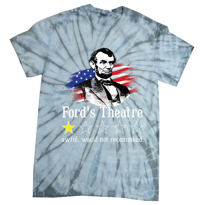 4th Of July Fords Theatre Awful Would Not Recommend Review Tie-Dye T-Shirt