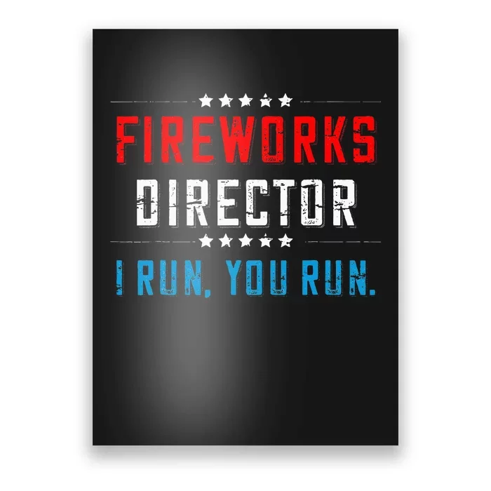 4th Of July Fireworks Director I Run You Run Poster