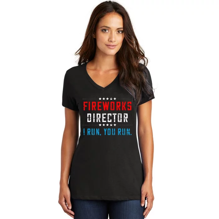 4th Of July Fireworks Director I Run You Run Women's V-Neck T-Shirt