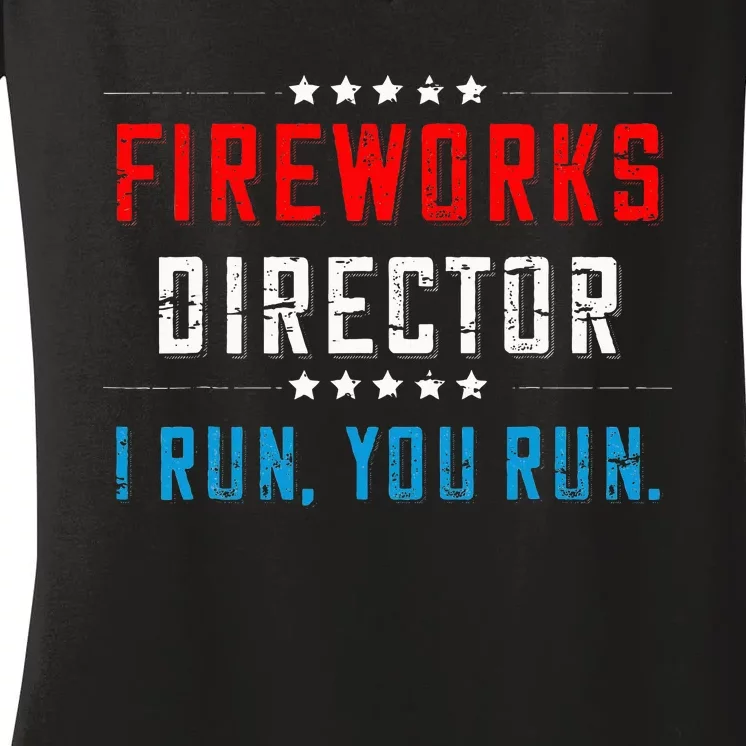 4th Of July Fireworks Director I Run You Run Women's V-Neck T-Shirt