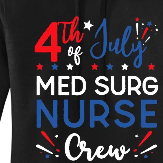 4th of July Med Surg Nurse Crew Stars and Stripes Fireworks Women's Pullover Hoodie