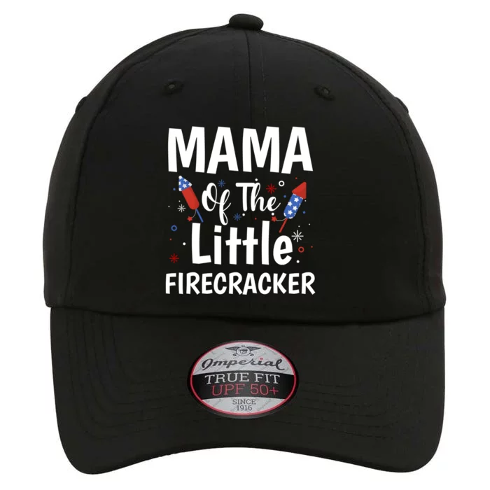 4th Of July Birthday Funny Gift Mama Of The Little Firecracker Gift The Original Performance Cap