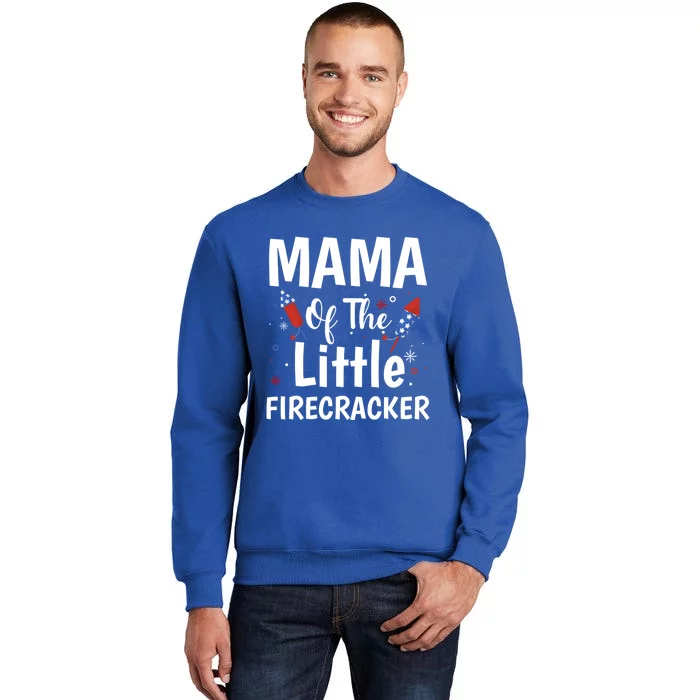 4th Of July Birthday Funny Gift Mama Of The Little Firecracker Gift Tall Sweatshirt