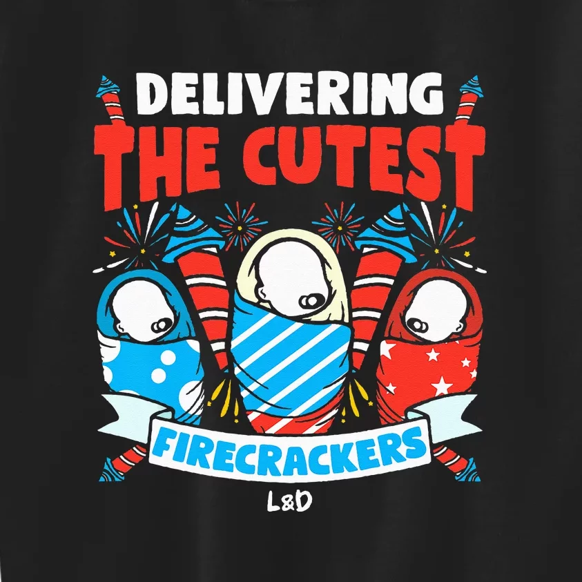 4th Of July Delivering Cutest Firecrackers Funny L&D Nurse Gift Kids Sweatshirt