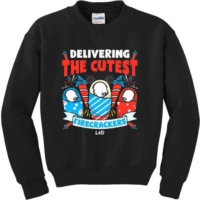 4th Of July Delivering Cutest Firecrackers Funny L&D Nurse Gift Kids Sweatshirt