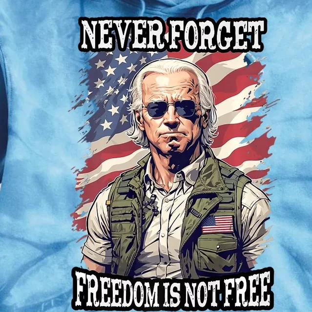 4th Of July Funny Joe Biden Never Forget Freedom Is Not Free Tie Dye Hoodie