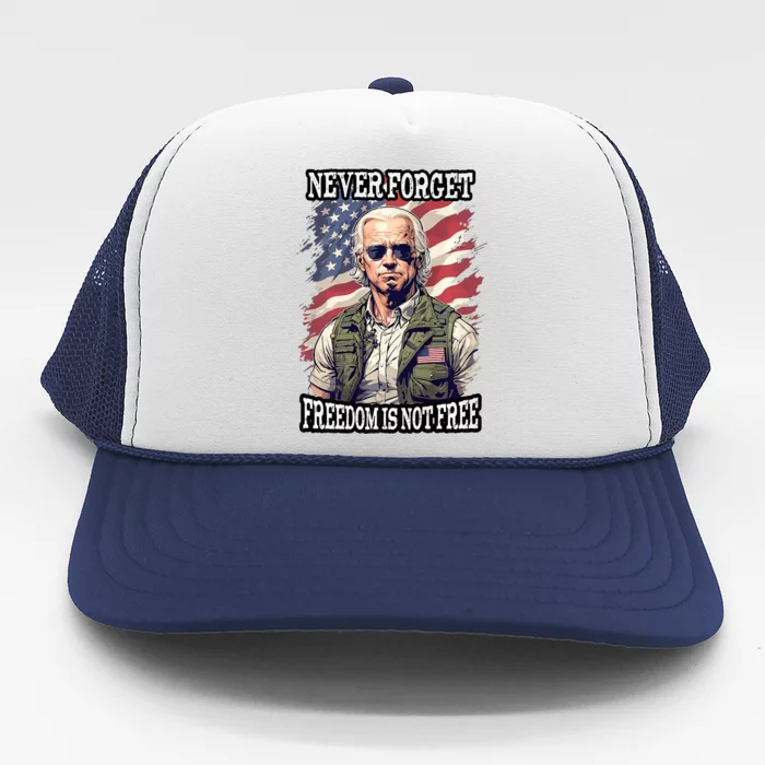 4th Of July Funny Joe Biden Never Forget Freedom Is Not Free Trucker Hat