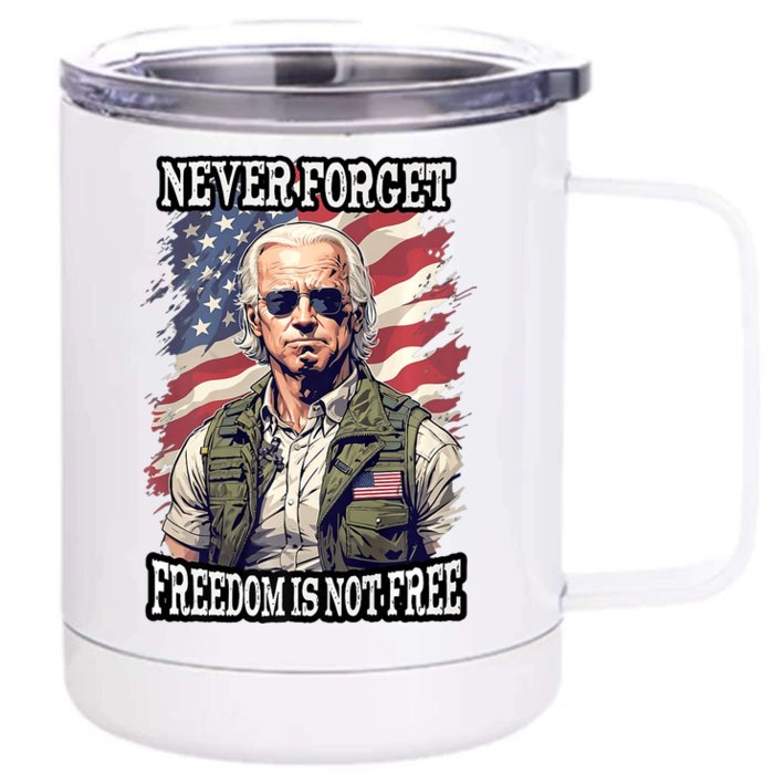 4th Of July Funny Joe Biden Never Forget Freedom Is Not Free Front & Back 12oz Stainless Steel Tumbler Cup