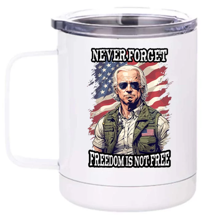 4th Of July Funny Joe Biden Never Forget Freedom Is Not Free Front & Back 12oz Stainless Steel Tumbler Cup