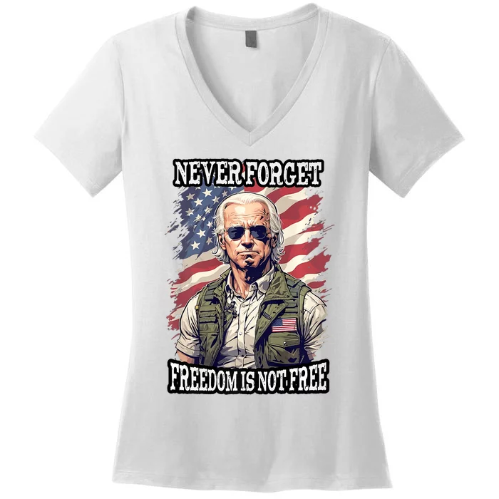 4th Of July Funny Joe Biden Never Forget Freedom Is Not Free Women's V-Neck T-Shirt