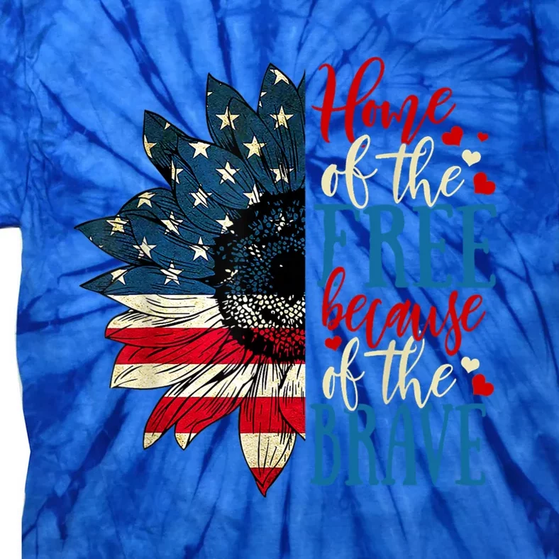 4th Of July Usa Flag Home Of The Free Because Of The Brave Gift Tie-Dye T-Shirt